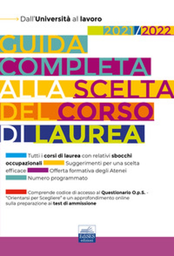 Guida completa alla scelta del corso di laurea 2021/2022. Dall'Università al lavoro - Librerie.coop Guida completa alla scelta del corso di laurea 2021/2022. Dall'Università al lavoro - Librerie.coop