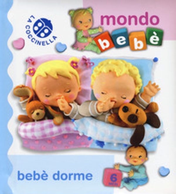 Bebè dorme. Mondo bebè - Librerie.coop Bebè dorme. Mondo bebè - Librerie.coop