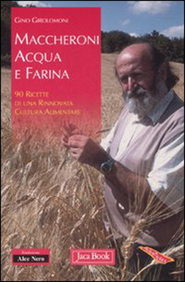 Maccheroni acqua e farina. 90 ricette di una rinnovata cultura alimentare - Librerie.coop Maccheroni acqua e farina. 90 ricette di una rinnovata cultura alimentare - Librerie.coop