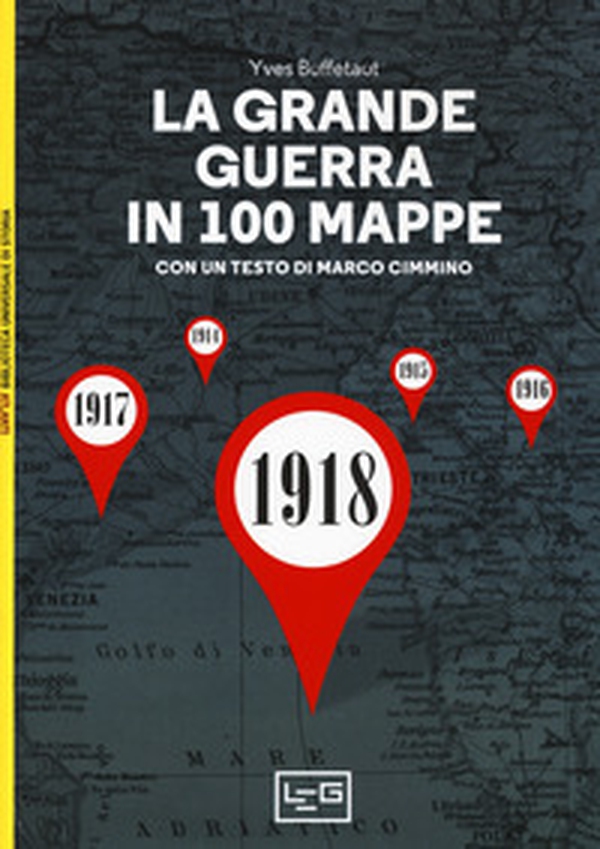 La grande guerra in 100 mappe. La caduta degli imperi europei - Librerie.coop La grande guerra in 100 mappe. La caduta degli imperi europei - Librerie.coop