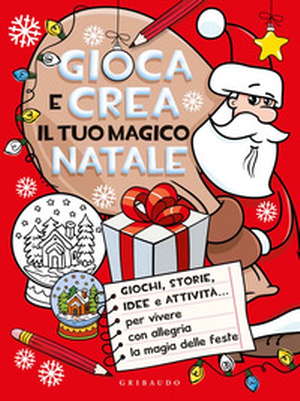 Gioca e crea il tuo magico Natale - Librerie.coop Gioca e crea il tuo magico Natale - Librerie.coop