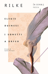Elegie duinesi-I sonetti a Orfeo. Testo tedesco a fronte - Librerie.coop