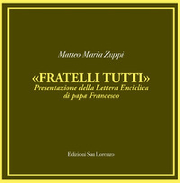 «Fratelli tutti». Presentazione della lettera enciclica di papa Francesco - Librerie.coop «Fratelli tutti». Presentazione della lettera enciclica di papa Francesco - Librerie.coop
