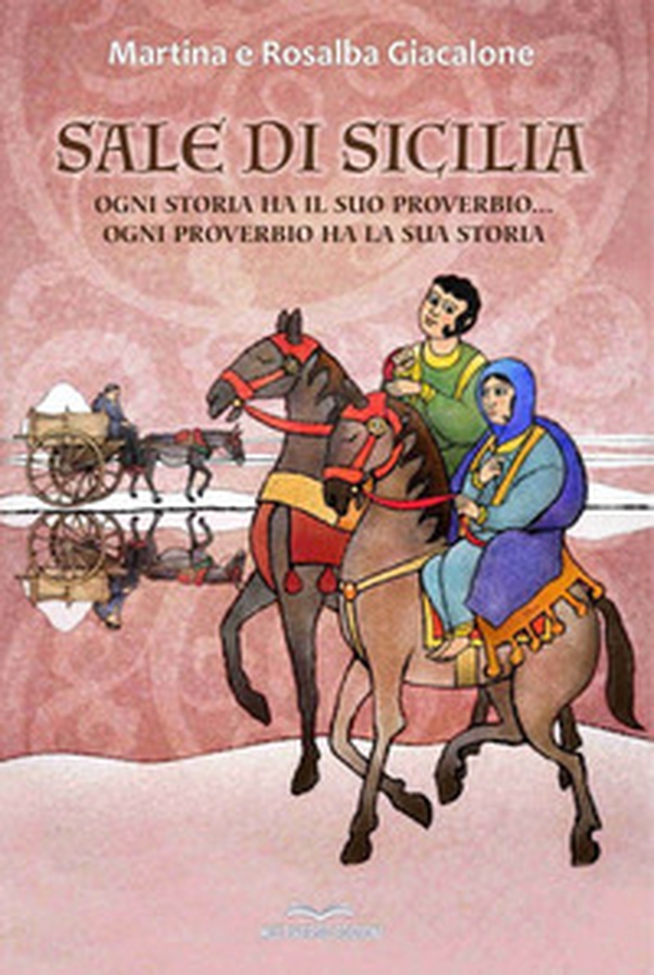 Sale di Sicilia. Ogni storia ha il suo proverbio, ogni proverbio ha la sua storia... - Librerie.coop Sale di Sicilia. Ogni storia ha il suo proverbio, ogni proverbio ha la sua storia... - Librerie.coop