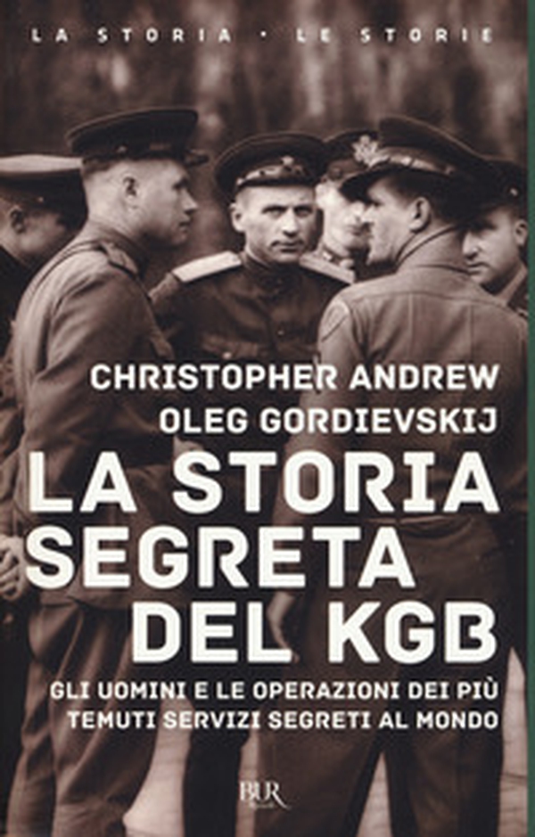 La storia segreta del KGB. Gli uomini e le operazioni dei più temuti segreti al mondo - Librerie.coop La storia segreta del KGB. Gli uomini e le operazioni dei più temuti segreti al mondo - Librerie.coop