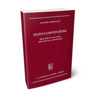 Stato e Costituzione. Materiali per una storia delle dottrine costituzionali - Librerie.coop