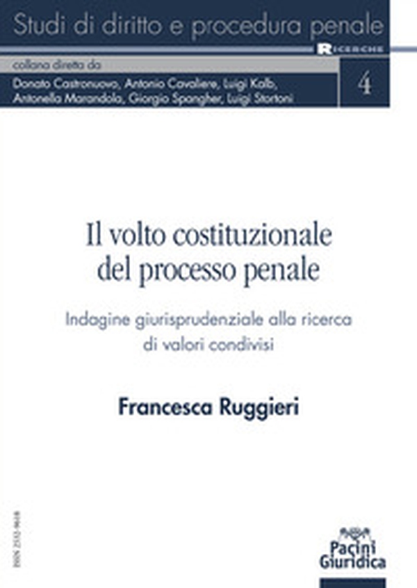 Il volto costituzionale del processo penale. Indagine giurisprudenziale alla ricerca di valori condivisi - Librerie.coop Il volto costituzionale del processo penale. Indagine giurisprudenziale alla ricerca di valori condivisi - Librerie.coop