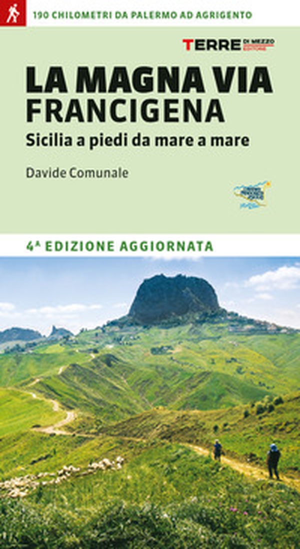 La Magna via Francigena. Sicilia a piedi da mare a mare - Librerie.coop La Magna via Francigena. Sicilia a piedi da mare a mare - Librerie.coop