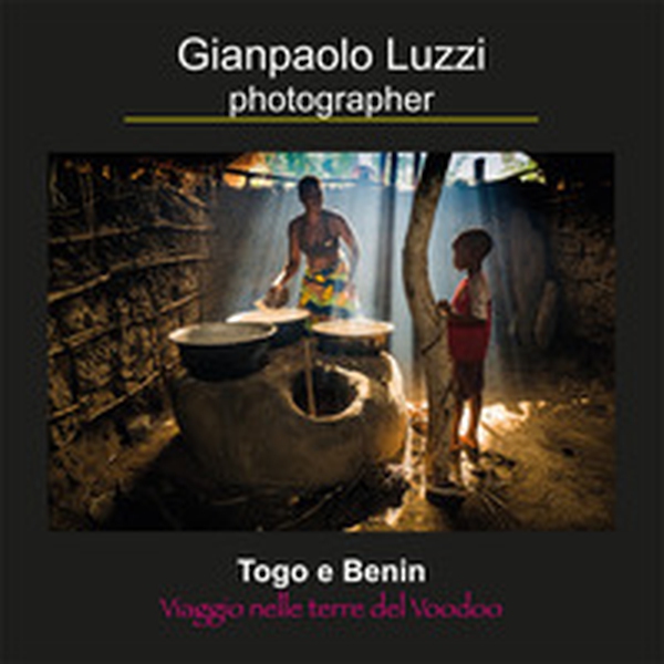 Togo e Benin. Viaggio nelle terre del voodoo - Librerie.coop Togo e Benin. Viaggio nelle terre del voodoo - Librerie.coop