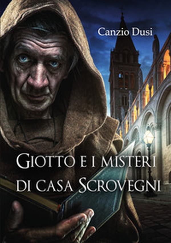 Giotto e i misteri di Casa Scrovegni - Librerie.coop Giotto e i misteri di Casa Scrovegni - Librerie.coop