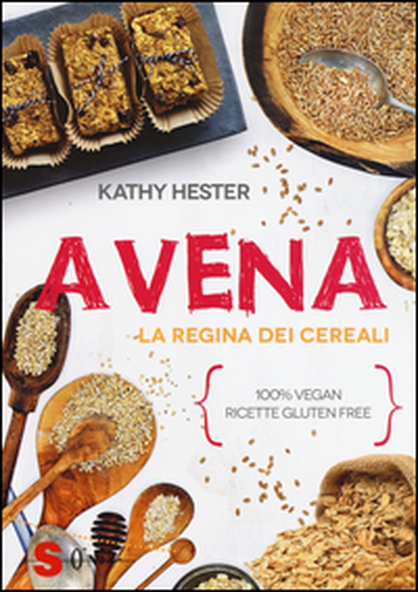 Avena. La regina dei cereali. 100% vegan, ricette gluten free - Librerie.coop Avena. La regina dei cereali. 100% vegan, ricette gluten free - Librerie.coop