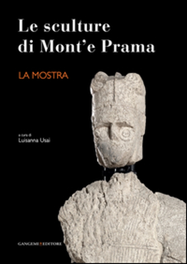 Le sculture di Mont'e Prama. La mostra - Librerie.coop Le sculture di Mont'e Prama. La mostra - Librerie.coop