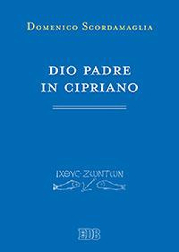 Dio padre in Cipriano - Librerie.coop Dio padre in Cipriano - Librerie.coop