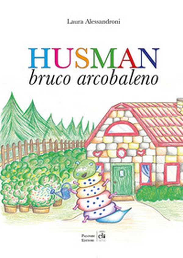Husman. Bruco arcobaleno - Librerie.coop Husman. Bruco arcobaleno - Librerie.coop