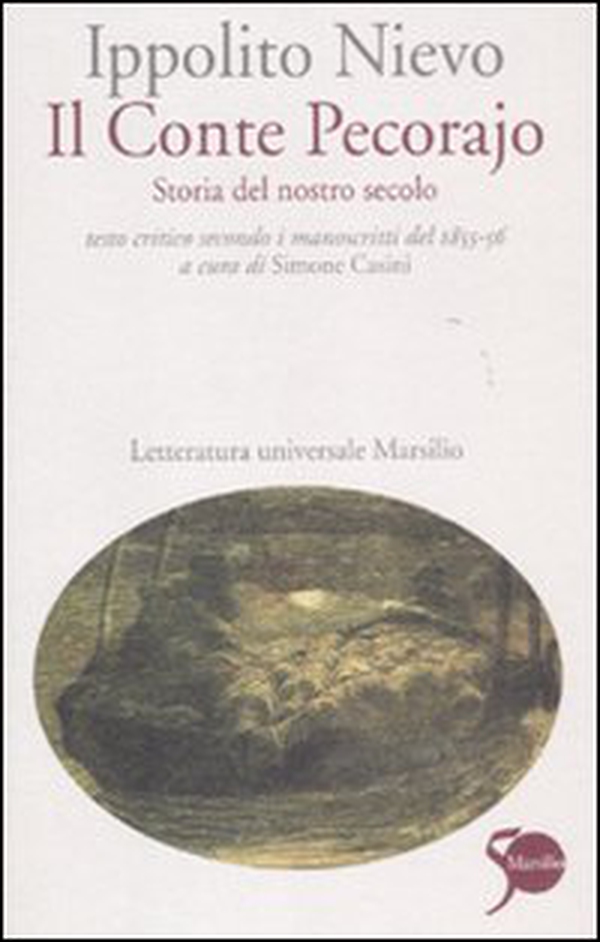 Il Conte Pecorajo. Storia del nostro secolo. Testo critico secondo i manoscritti del 1855-56 - Librerie.coop Il Conte Pecorajo. Storia del nostro secolo. Testo critico secondo i manoscritti del 1855-56 - Librerie.coop