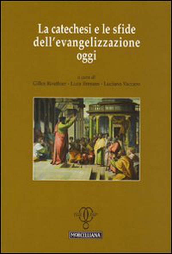 La catechesi e le sfide dell'evangelizzazione oggi - Librerie.coop La catechesi e le sfide dell'evangelizzazione oggi - Librerie.coop