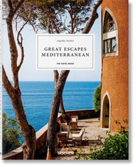 Great escapes mediterranean. The hotel book. Ediz. italiana, spagnola e portoghese - Librerie.coop