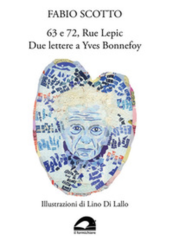 63 e 72, Rue Lepic. Due lettere a Yves Bonnefoy - Librerie.coop 63 e 72, Rue Lepic. Due lettere a Yves Bonnefoy - Librerie.coop