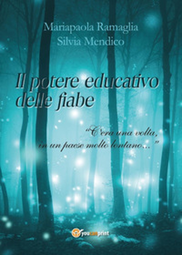 Il potere educativo delle fiabe. «C'era una volta, in un paese molto lontano...» - Librerie.coop Il potere educativo delle fiabe. «C'era una volta, in un paese molto lontano...» - Librerie.coop