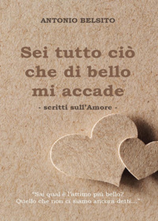 Sei tutto ciò che di bello mi accade - Librerie.coop Sei tutto ciò che di bello mi accade - Librerie.coop