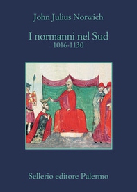 I Normanni nel Sud. 1016-1130 - Librerie.coop