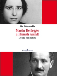 Martin Heidegger a Hannah Arendt. Lettera mai scritta - Librerie.coop