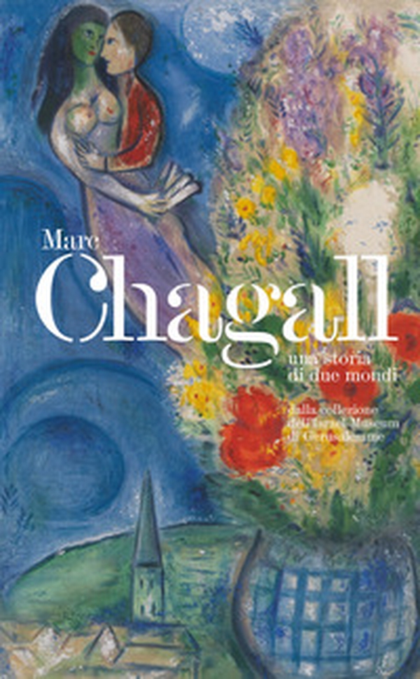 Marc Chagall. Una storia dei due mondi - Librerie.coop Marc Chagall. Una storia dei due mondi - Librerie.coop