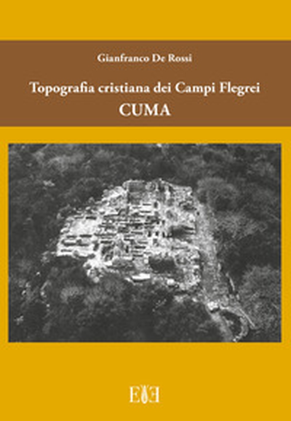 Topografia cristiana dei Campi Flegrei: Cuma - Librerie.coop Topografia cristiana dei Campi Flegrei: Cuma - Librerie.coop