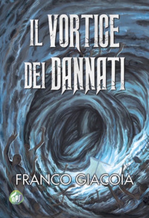 Il vortice dei dannati - Librerie.coop Il vortice dei dannati - Librerie.coop