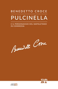 Pulcinella e il personaggio del napoletano in commedia - Librerie.coop