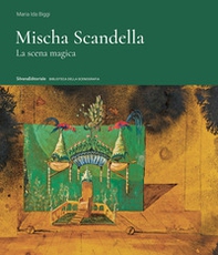 Mischa Scandella. La scena magica - Librerie.coop