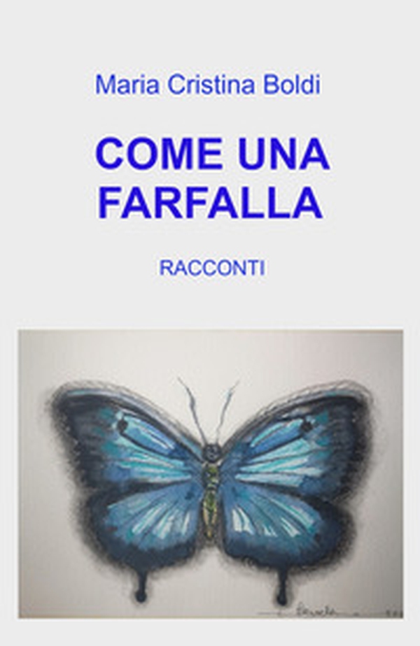Come una farfalla - Librerie.coop Come una farfalla - Librerie.coop