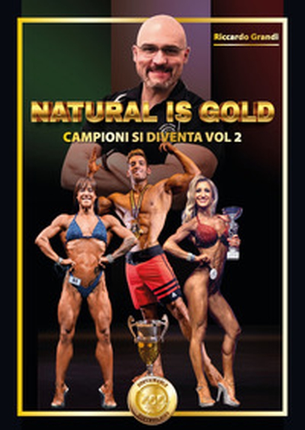 Campioni si diventa. Natural is gold - Librerie.coop Campioni si diventa. Natural is gold - Librerie.coop