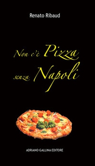 Non c'è pizza senza Napoli - Librerie.coop