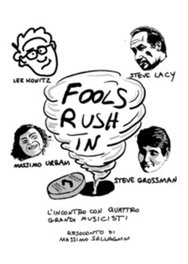 Fools rush in. L'incontro con quattro grandi musicisti - Librerie.coop Fools rush in. L'incontro con quattro grandi musicisti - Librerie.coop