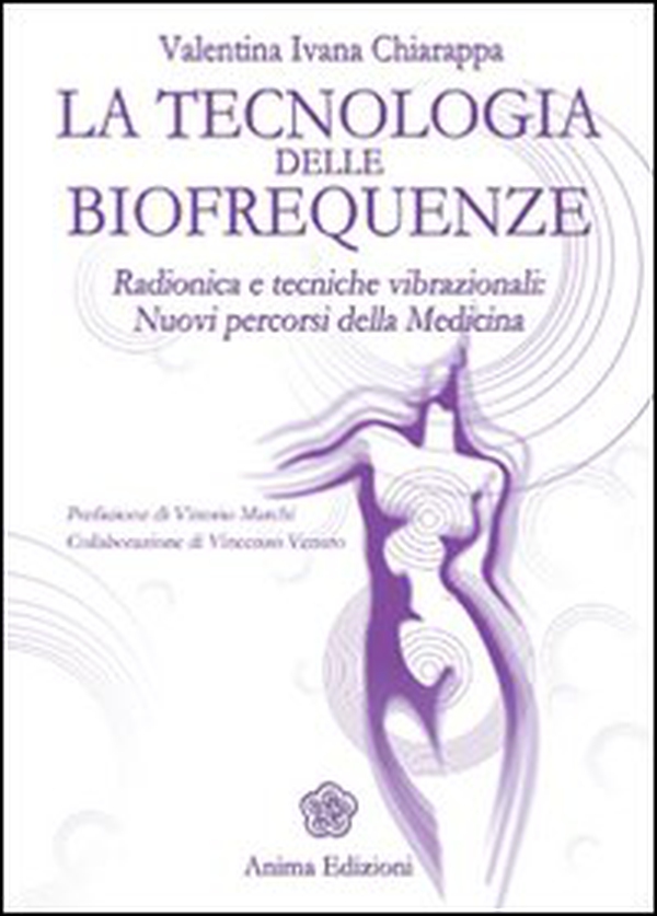 La tecnologia delle biofrequenze. Radionica e tecniche vibrazioniali: nuovi percorsi della medicina - Librerie.coop La tecnologia delle biofrequenze. Radionica e tecniche vibrazioniali: nuovi percorsi della medicina - Librerie.coop