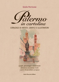 Palermo in cartolina. Catalogo di artisti, grafici e illustratori - Librerie.coop