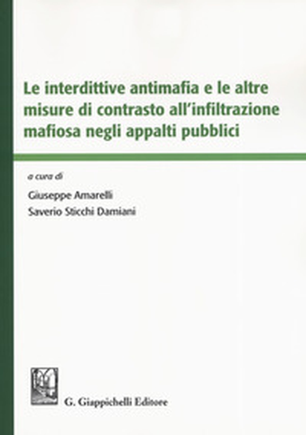 Le interdittive antimafia e le altre misure di contrasto all'infiltrazione mafiosa negli appalti pubblici - Librerie.coop Le interdittive antimafia e le altre misure di contrasto all'infiltrazione mafiosa negli appalti pubblici - Librerie.coop