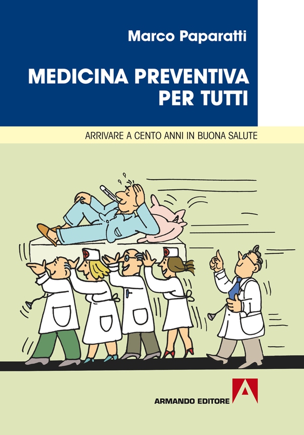 Medicina preventiva per tutti Arrivare a cento anni di buona salute - Librerie.coop Medicina preventiva per tutti Arrivare a cento anni di buona salute - Librerie.coop