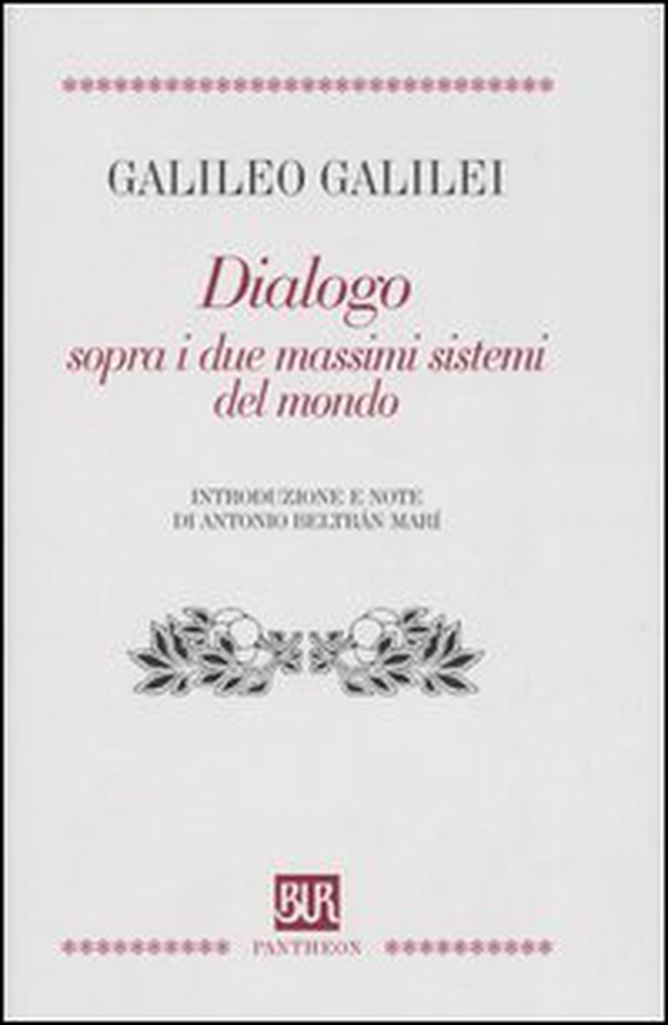 Dialogo sopra i due massimi sistemi del mondo - Librerie.coop Dialogo sopra i due massimi sistemi del mondo - Librerie.coop