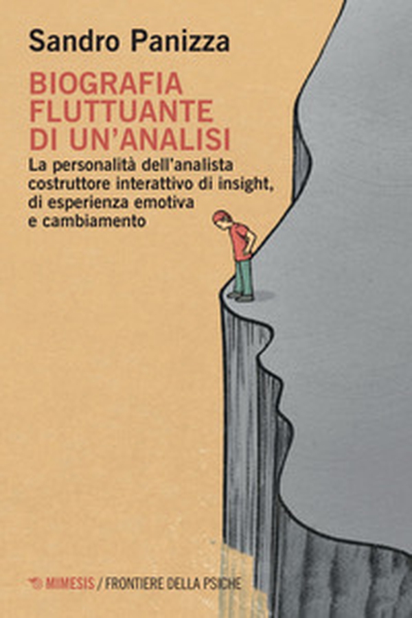 Biografia fluttuante di un'analisi. La personalità dell'analista costruttore interattivo di insight, di esperienza emotiva e cambiamento - Librerie.coop Biografia fluttuante di un'analisi. La personalità dell'analista costruttore interattivo di insight, di esperienza emotiva e cambiamento - Librerie.coop