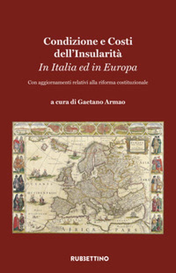 Condizione e costi dell'insularità. In Italia e In Europa. Con aggiornamenti relativi alla riforma costituzionale - Librerie.coop Condizione e costi dell'insularità. In Italia e In Europa. Con aggiornamenti relativi alla riforma costituzionale - Librerie.coop