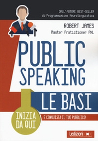 Public Speaking. Le basi - Librerie.coop