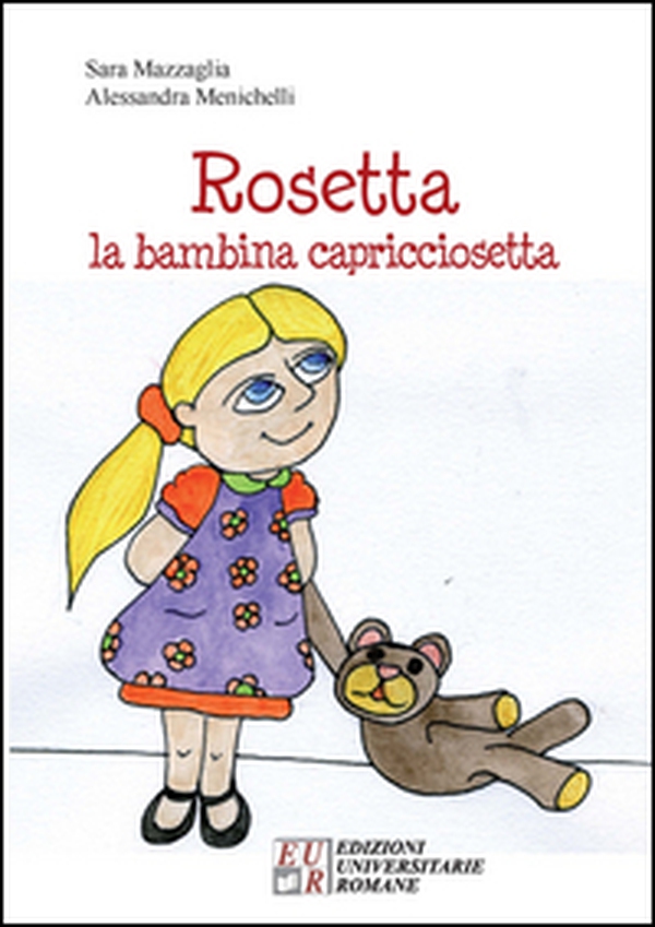 Rosetta. La bambina capricciosetta - Librerie.coop Rosetta. La bambina capricciosetta - Librerie.coop