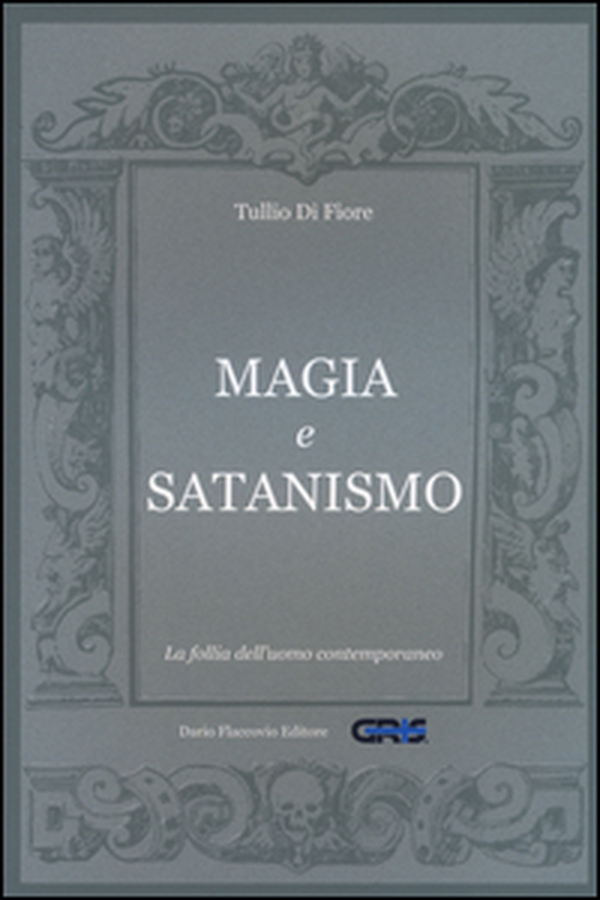 Magia e satanismo. La follia dell'uomo contemporaneo - Librerie.coop Magia e satanismo. La follia dell'uomo contemporaneo - Librerie.coop