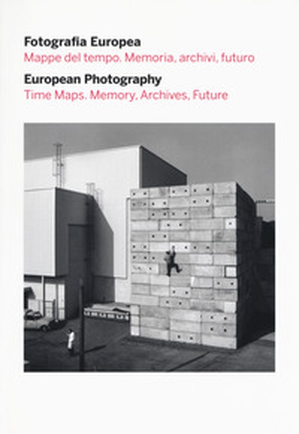 Fotografia europea. Mappe del tempo. Memoria, archivi, futuro-European photography. Time maps. Memory, archives, future. Catalogo della mostra (Reggio Emilia, 5 maggio - 9 luglio 2017) - Librerie.coop Fotografia europea. Mappe del tempo. Memoria, archivi, futuro-European photography. Time maps. Memory, archives, future. Catalogo della mostra (Reggio Emilia, 5 maggio - 9 luglio 2017) - Librerie.coop
