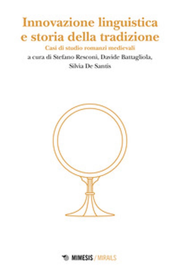Innovazione linguistica e storia della tradizione. Casi di studio romanzi medievali - Librerie.coop Innovazione linguistica e storia della tradizione. Casi di studio romanzi medievali - Librerie.coop