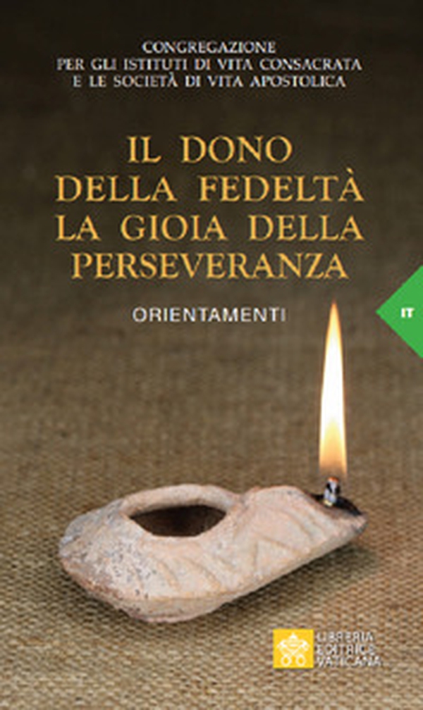 Il dono della fedeltà. La gioia della perseveranza. Orientamenti - Librerie.coop Il dono della fedeltà. La gioia della perseveranza. Orientamenti - Librerie.coop