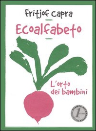 Ecoalfabeto. L'orto dei bambini. Testo inglese a fronte - Librerie.coop