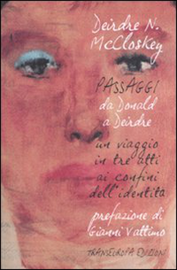 Passaggi. Da Donald a Deirdre. Un viaggio in tre atti ai confini dell'identità - Librerie.coop Passaggi. Da Donald a Deirdre. Un viaggio in tre atti ai confini dell'identità - Librerie.coop